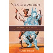 Trickster and Hero: Two Characters in the Oral and Written Traditions of the World