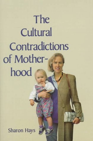 The cultural contradictions of motherhood