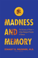 Madness and Memory: The Discovery of Prions—A New Biological Principle of Disease