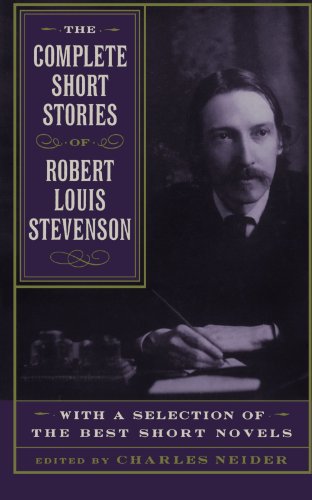 The complete short stories of Robert Louis Stevenson, with a selection of the best short novels