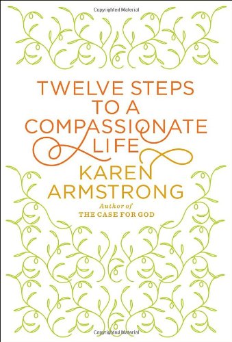 Twelve Steps to a Compassionate Life