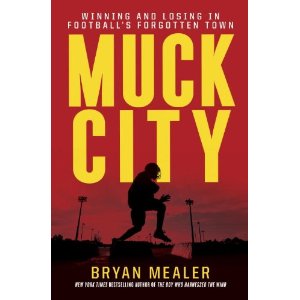 Muck City: Winning and Losing In America's Last Football Town