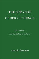 The Strange Order of Things: Life, Feeling, and the Making of Cultures