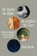The Darker the Night, the Brighter the Stars: A Neuropsychologist's Odyssey Through Consciousness
