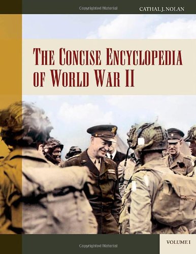 The Concise Encyclopedia of World War II [2 volumes] (Greenwood Encyclopedias of Modern World Wars)