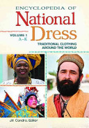 Encyclopedia of National Dress: Traditional Clothing Around the World