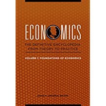 Economics: The Definitive Encyclopedia from Theory to Practice