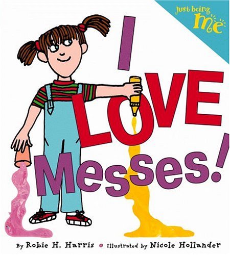 I Love Messes!