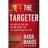 The Targeter: My Life in the CIA, Hunting Terrorists and Challenging the White House