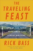 The Traveling Feast: On the Road and at the Table with America's Finest Writers