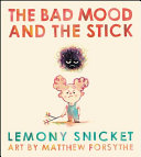 The Bad Mood and the Stick