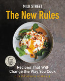 Milk Street: The New Rules; Recipes That Will Change the Way You Cook