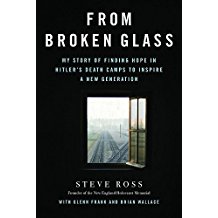 From Broken Glass: My Story of Finding Hope in Hitler's Death Camps To Inspire a New Generation