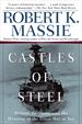 Castles of Steel: Britain, Germany, and the Winning of the Great War at Sea