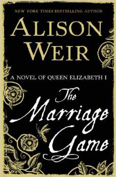 The Marriage Game: A Novel of Queen Elizabeth I.