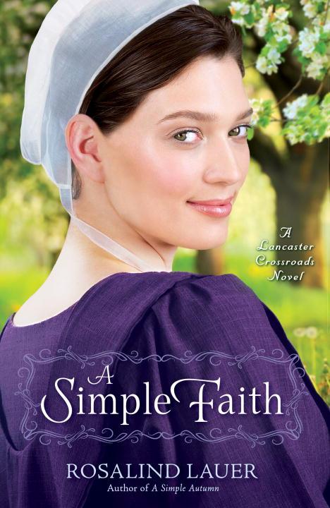 A Simple Faith: A Lancaster Crossroads Novel