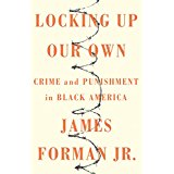 Locking up Our Own: Crime and Punishment in Black America