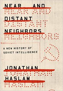 Near and Distant Neighbors: A New History of Soviet Intelligence