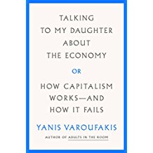 Talking to My Daughter About the Economy: Or, How Capitalism Works—and How It Fails