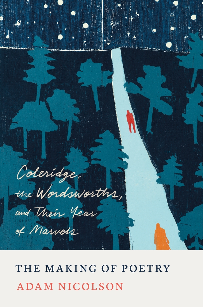 Coleridge, the Wordsworths, and Their Year of Marvels: The Making of Poetry
