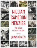 William Cameron Menzies: The Shape of Films To Come