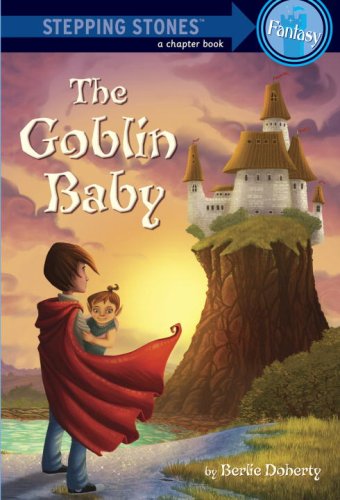 The Goblin Baby (A Stepping Stone Book(TM))