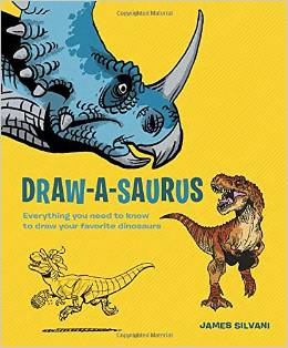 Draw-A-Saurus: Everything You Need to Know to Draw Your Favorite Dinosaurs