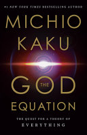 The God Equation: The Quest for a Theory of Everything