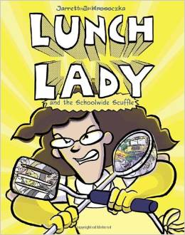 Lunch Lady and the Schoolwide Scuffle