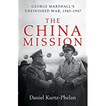 The China Mission: George Marshall's Unfinished War, 1945–1947