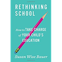 Rethinking School: How To Take Charge of Your Child's Education