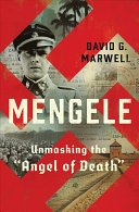 Mengele: Unmasking the "Angel of Death."