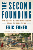 The Second Founding:How the Civil War and Reconstruction Remade the Constitution