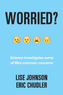 Worried? Science Investigates Some of Life's Common Concerns