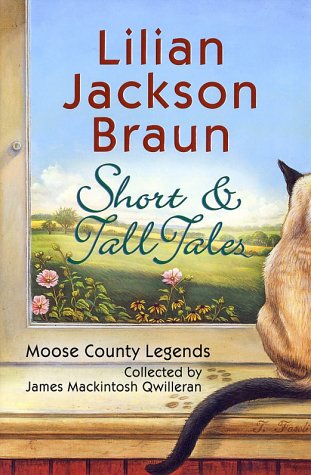 Short & tall tales Moose County legends collected by James Mackintosh Qwilleran