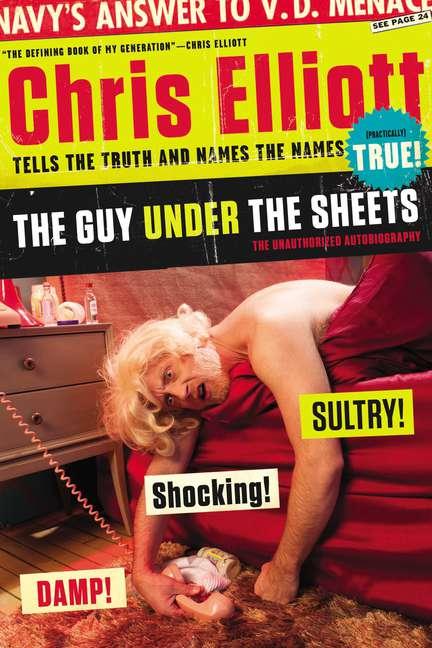 The Guy Under the Sheets: The Unauthorized Autobiography