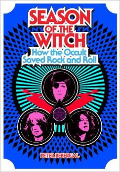Season of the Witch: How the Occult Saved Rock and Roll