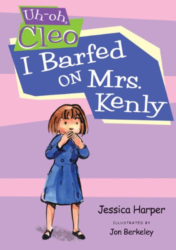 I Barfed on Mrs. Kenly [Uh-oh, Cleo]