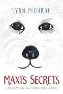 Maxi's Secret: (Or What You Can Learn from a Dog)