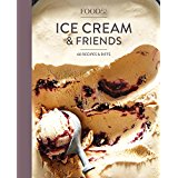 Food52 Ice Cream and Friends: 60 Recipes and Riffs for Sorbets, Sandwiches, No-Churn Ice Creams, and More