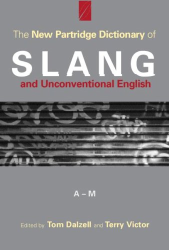 The new Partridge dictionary of slang and unconventional English