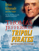 Thomas Jefferson and the Tripoli Pirates: The War that Changed American History