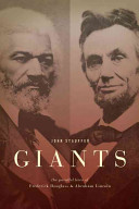Giants: The Parallel Lives of Fredrick Douglass and Abraham Lincoln