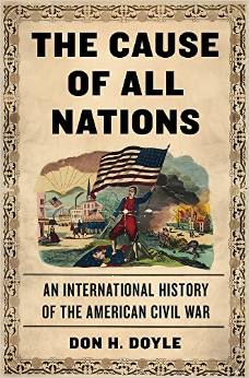 The Cause of All Nations: An International History of the American Civil War