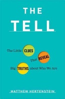 The Tell: The Little Clues That Reveal Big Truths About Who We Are