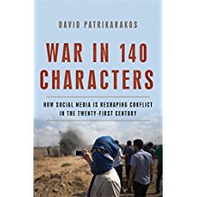 War in 140 Characters: How Social Media Is Reshaping Conflict in the Twenty-First Century