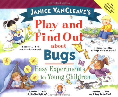 Janice VanCleave's Play and Find Out about Bugs