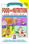 Janice VanCleave's food and nutrition for every kid