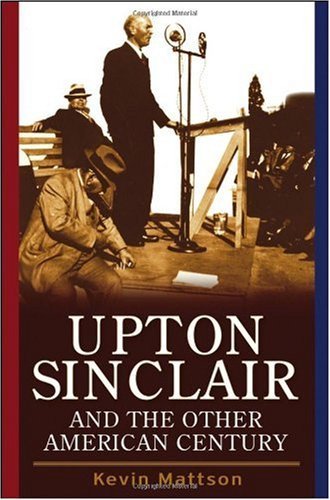 Upton Sinclair and the other American century