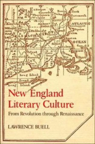 New England literary culture from revolution through renaissance